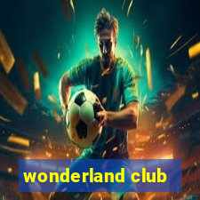 wonderland club